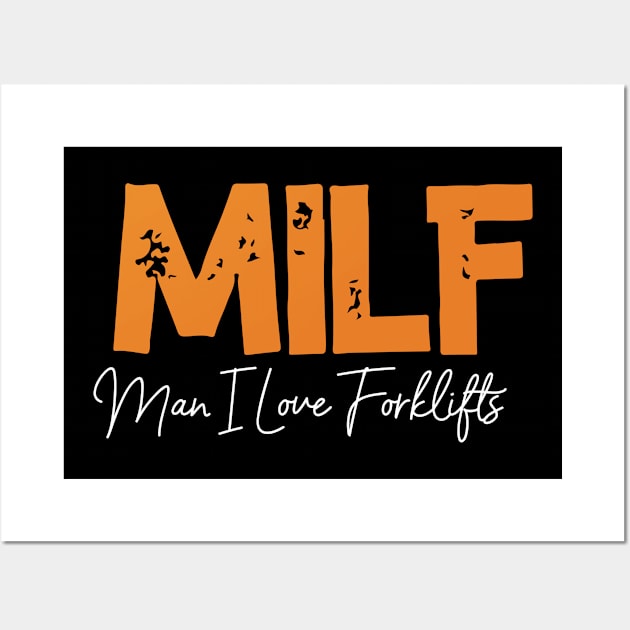 MILF Man I Love Forklifts Wall Art by pako-valor